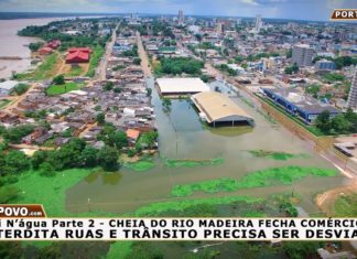 Cai N’água Vídeo 02 – Cheia do Rio Madeira Fecha Comércios, Interdita Ruas e Trânsito Precisa Ser Desviado.
