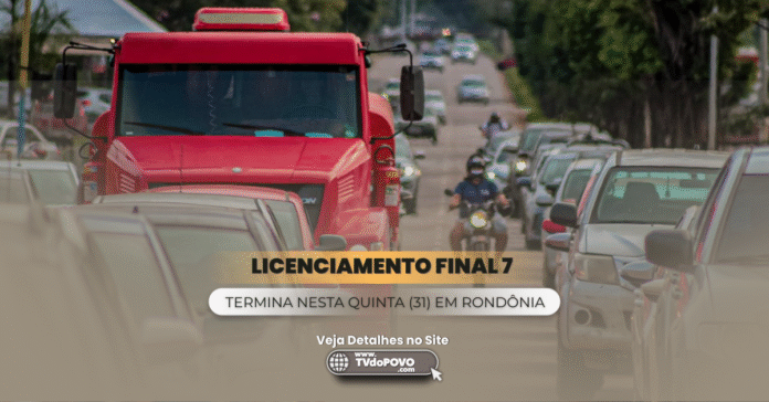 Licenciamento de veículos com placa final 7 termina nesta quinta-feira em Rondônia