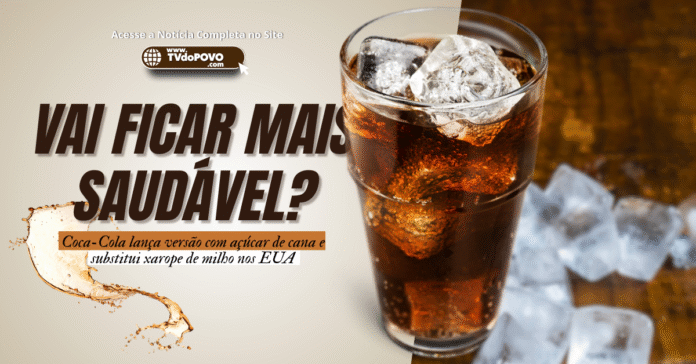 Coca-Cola muda adoçante nos EUA com açúcar de cana no lugar do xarope de milho