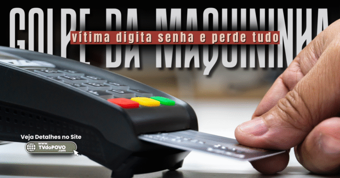 Cartão sendo inserido em maquininha, com alerta sobre golpe da maquininha.