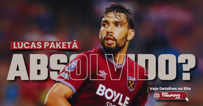 Lucas Paquetá em campo pelo West Ham com destaque para a manchete “Absolvido?”
