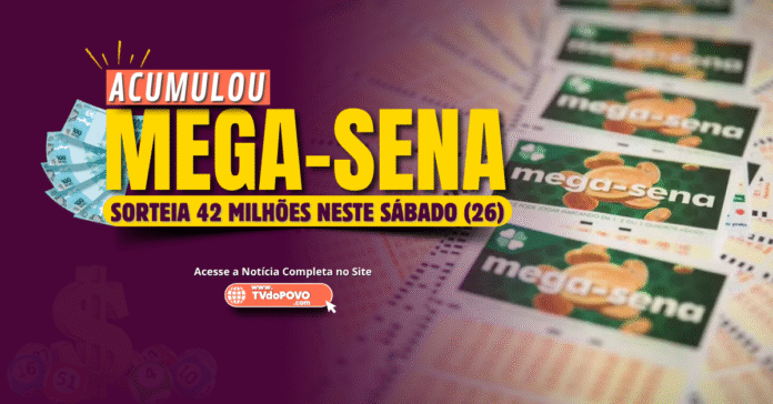 Imagem promocional da Mega-Sena destacando sorteio de R$ 42 milhões neste sábado (26), com logos da TVdoPOVO.com e Loterias Caixa.