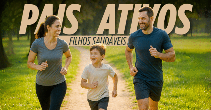 Pais ativos influenciam saúde física e emocional dos filhos Pais e filhos em atividade física, contraste com pais sedentários e filhos inativos