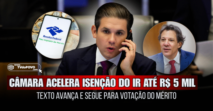 Câmara aprova urgência para isenção do IR até R$ 5 mil