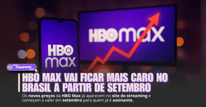 HBO Max mais caro no Brasil com aumento nos preços a partir de setembro