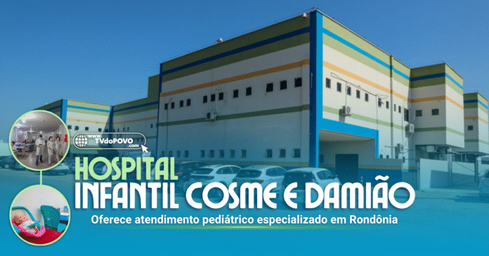 Fachada do Hospital Infantil Cosme e Damião com destaque para atendimento pediátrico especializado em Rondônia
