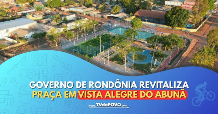 Vista aérea da praça revitalizada em Vista Alegre do Abunã, com quadras esportivas, áreas verdes e espaços de lazer.