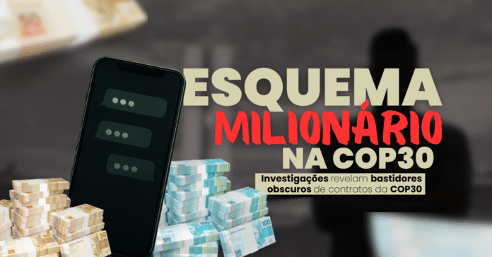 Arte com título “Esquema milionário na COP30”, com celular, pilhas de dinheiro e silhueta de homem ao fundo