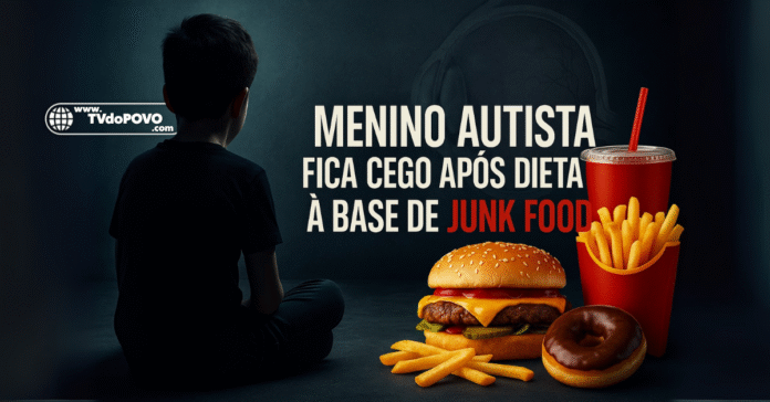 Menino autista perde a visão após dieta baseada em junk food, alerta médico sobre riscos da má alimentação.