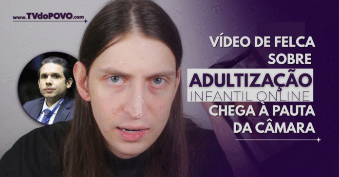 Felca em destaque, com imagem de Hugo Motta ao fundo, e título sobre adultização infantil online chegando à pauta da Câmara.