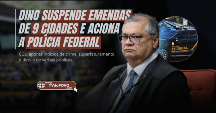 Flávio Dino aciona a Polícia Federal e suspende emendas PIX sob suspeita em nove cidades brasileiras, segundo relatório da CGU.