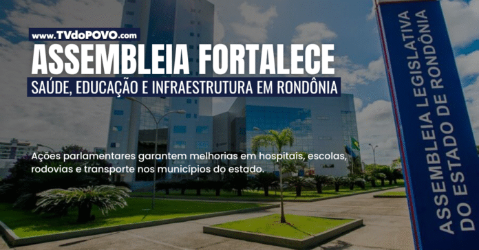 Fachada da Assembleia Legislativa de Rondônia com tarja sobre ações parlamentares em saúde, educação e infraestrutura