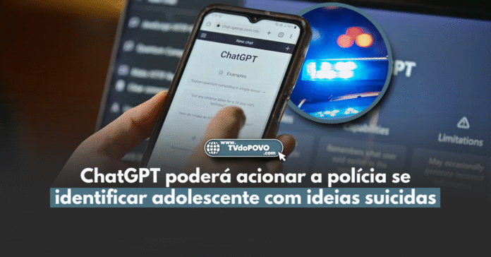 Imagem mostra celular com a interface do ChatGPT aberto enquanto a legenda destaca que a IA poderá acionar a polícia em casos de risco suicida entre adolescentes.