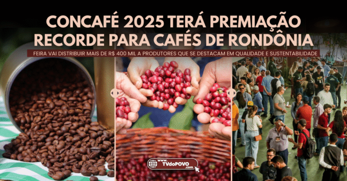 CONCAFÉ 2025 PREMIA OS MELHORES CAFÉS DE RONDÔNIA
