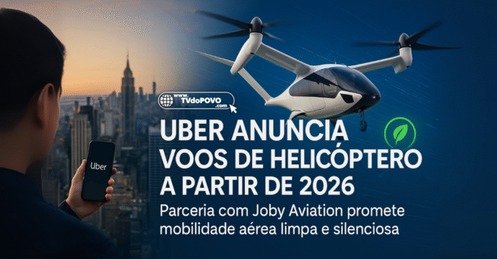 Uber anuncia voos de helicóptero com estreia prevista para 2026 em parceria com a Joby Aviation