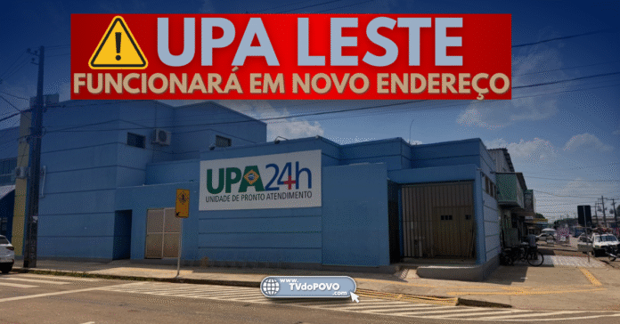 UPA Leste de Porto Velho com tarja de aviso sobre mudança de endereço