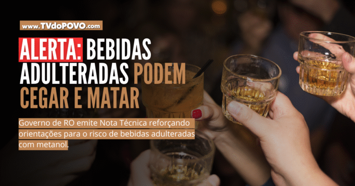 Aviso sobre bebidas adulteradas com metanol emitido pelo Governo de Rondônia; imagem mostra pessoas brindando com copos de bebida alcoólica.