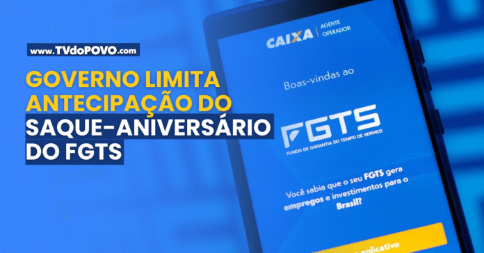 Tela do aplicativo do FGTS exibida em smartphone, com destaque para o título “Governo limita antecipação do saque-aniversário do FGTS”.