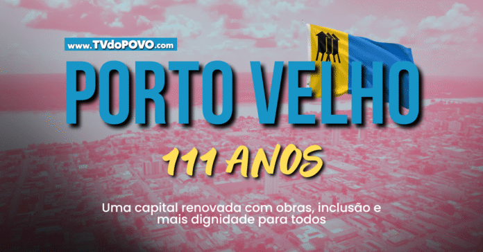 Arte de capa comemorativa dos 111 anos de Porto Velho com bandeira da cidade e slogan de inclusão