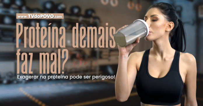 Proteína demais faz mal? Exagerar pode ser perigoso