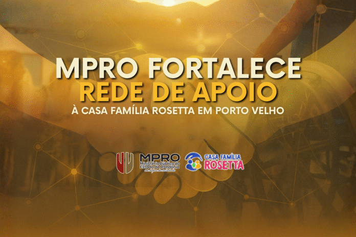 MPRO fortalece rede de apoio em Porto Velho durante evento da Casa Família Rosetta