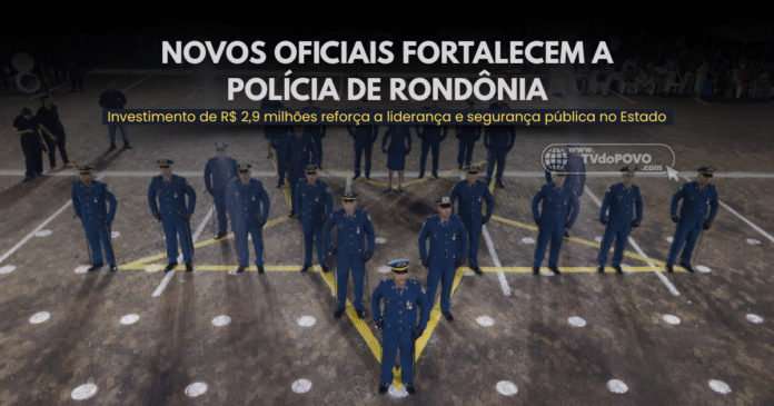 Oficiais formados pela Polícia Militar de Rondônia posam em formação durante cerimônia no Quartel do Comando-Geral, simbolizando o reforço à segurança pública.