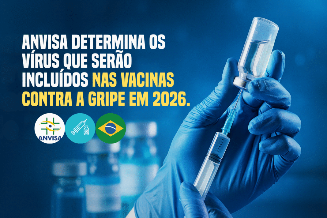 Profissional de saúde prepara seringa com frasco de vacina enquanto título destaca decisão da Anvisa sobre os vírus da gripe incluídos nas vacinas de 2026.