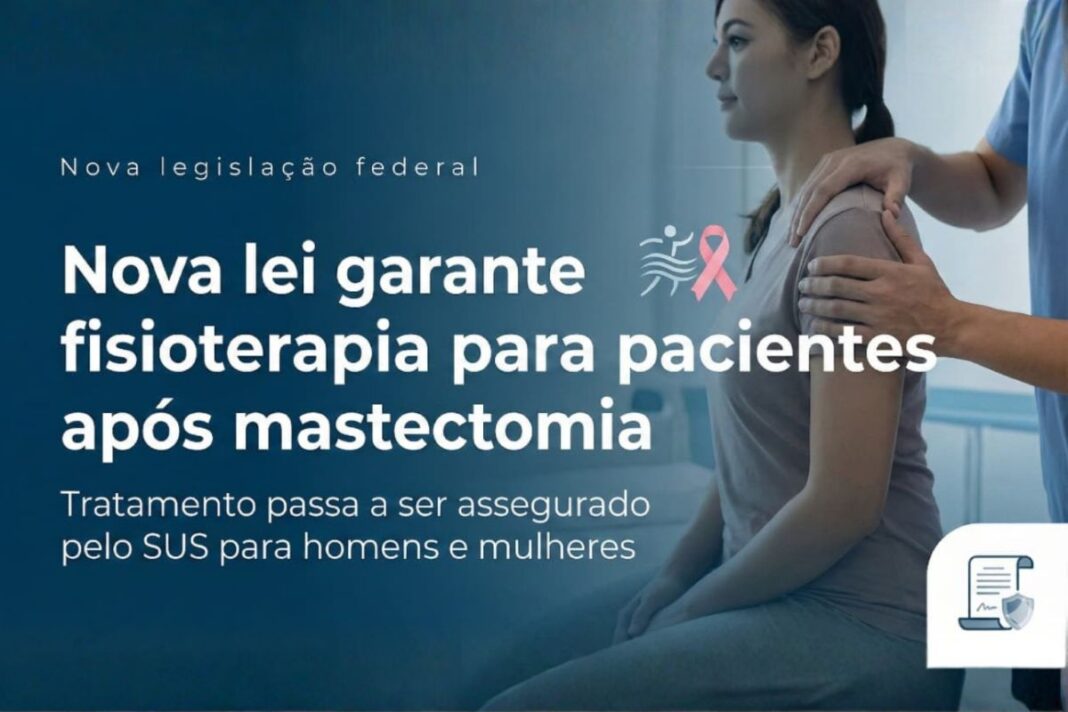 Nova lei garante fisioterapia para pacientes após mastectomia no SUS.