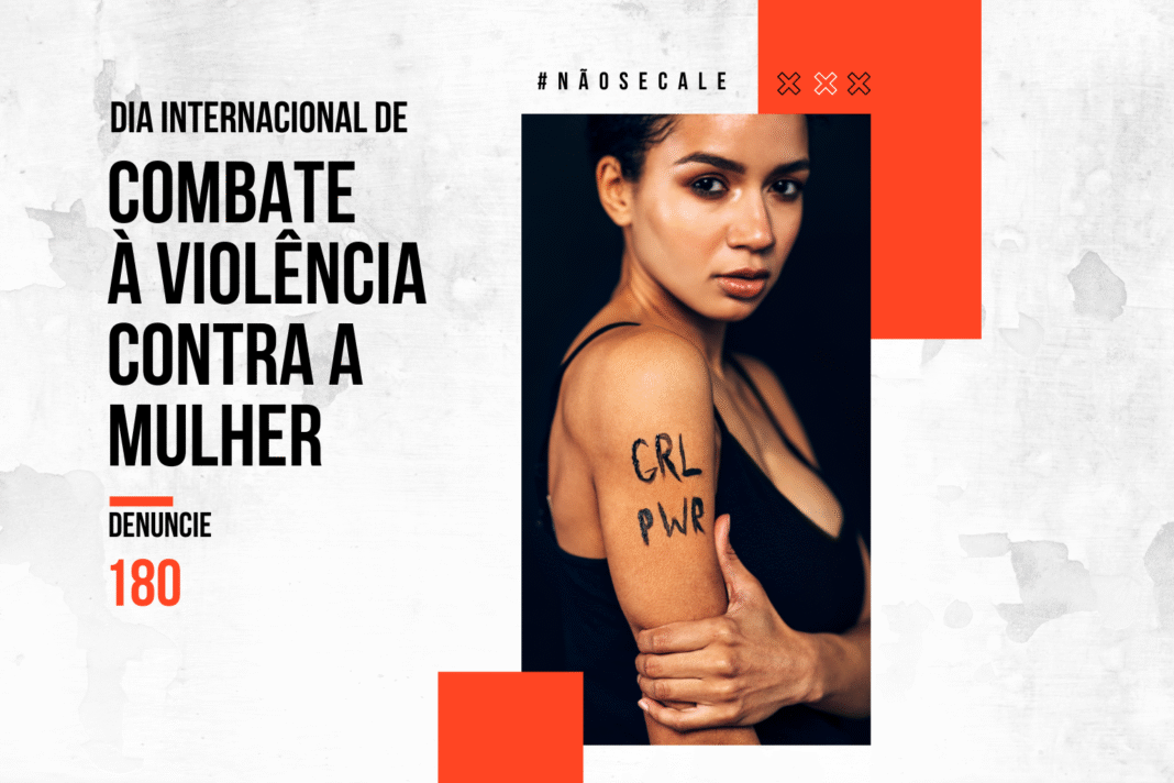 Dia Internacional de Combate à Violência contra a Mulher com destaque ao número 180 para denúncias.