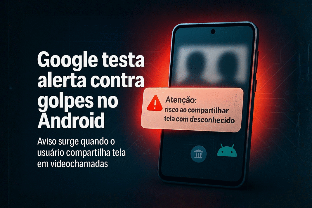Arte de capa mostrando um celular com alerta de segurança do Android e o título “Google testa alerta contra golpes no Android”.