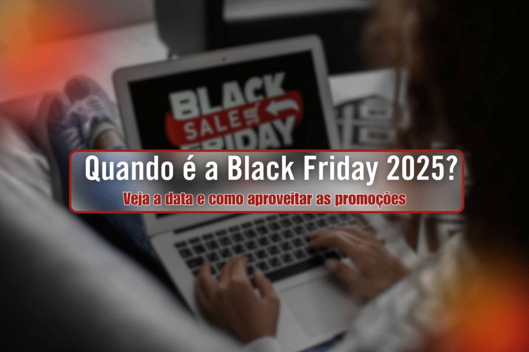 Banner sobre quando é a Black Friday 2025 com destaque para data e promoções.