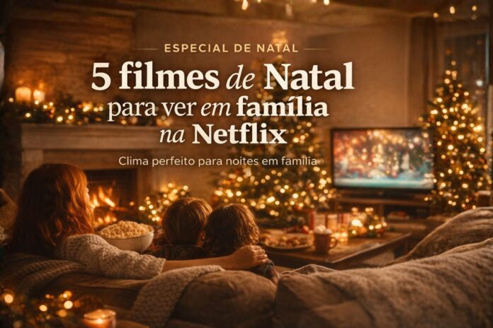 Filmes de Natal para assistir em família na Netflix Família assistindo filmes de Natal na Netflix em sala decorada para o Natal