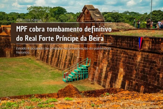 Real Forte Príncipe da Beira em Costa Marques, patrimônio histórico alvo de ação do MPF por tombamento definitivo