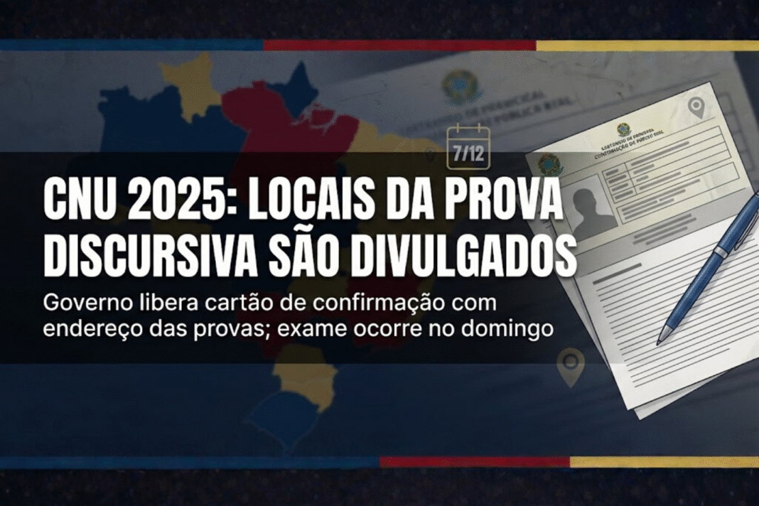 Cartão de confirmação do CNU 2025 exibindo informações de local da prova discursiva