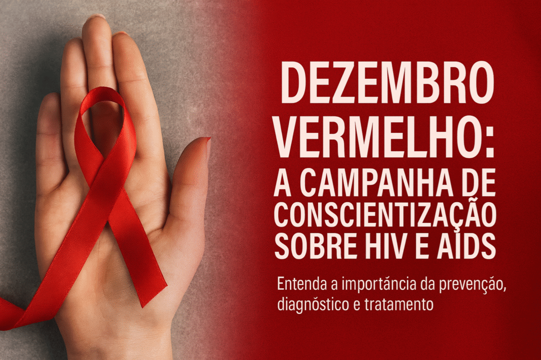 Campanha Dezembro Vermelho destaca prevenção e conscientização sobre HIV e Aids no Brasil.