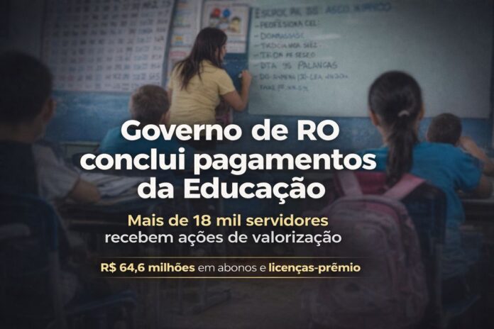 Pagamentos da Educação são concluídos em Rondônia Governo de Rondônia conclui pagamentos da Educação para mais de 18 mil servidores