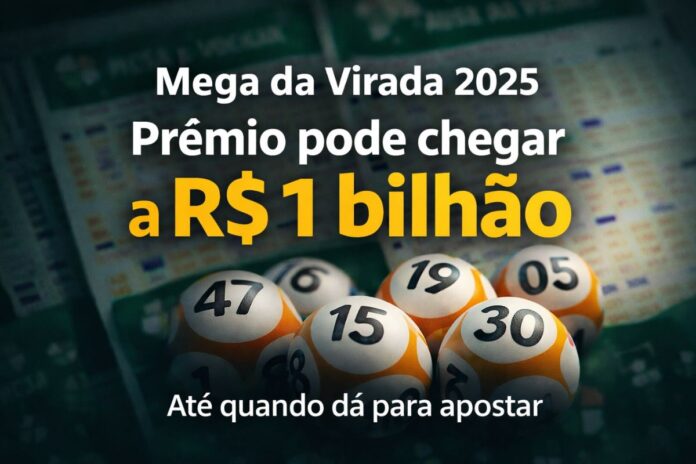 Volantes da Mega da Virada 2025 com destaque para prêmio de R$ 1 bilhão