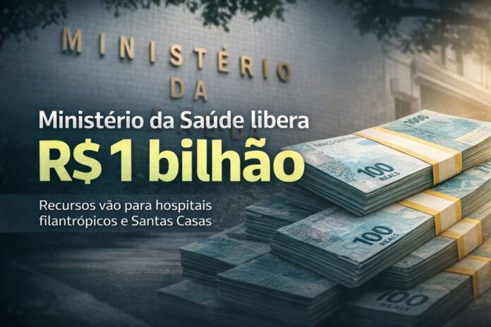 Ministério da Saúde anuncia liberação de R$ 1 bilhão para hospitais filantrópicos e Santas Casas