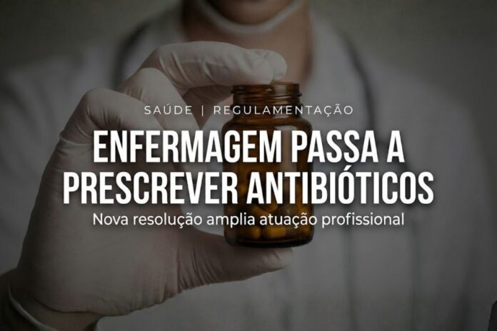 Prescrição de antibióticos por enfermeiros Enfermagem passa a prescrever antibióticos após resolução do Cofen