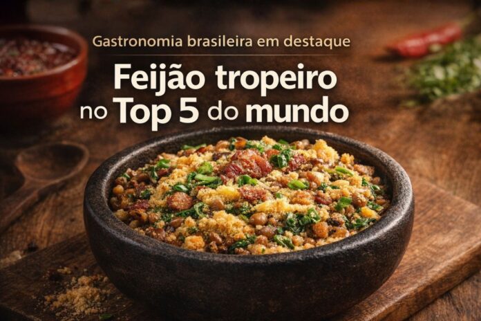Feijão tropeiro brasileiro em destaque após entrar no Top 5 dos pratos mais bem avaliados do mundo