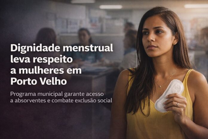 Programa de dignidade menstrual em Porto Velho garante absorventes e dignidade a mulheres em situação de vulnerabilidade