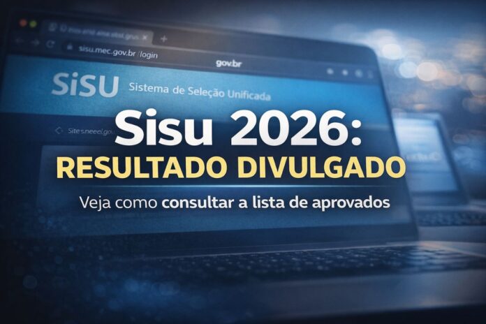 Sisu 2026 tem resultado divulgado pelo MEC Resultado do Sisu 2026 divulgado pelo MEC com orientação para consultar a lista de aprovados no sistema
