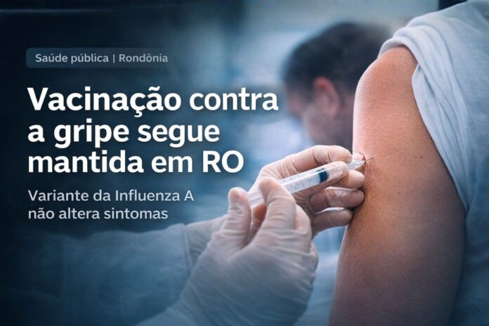 Vacinação contra gripe em Rondônia segue mantida mesmo com variante da Influenza A