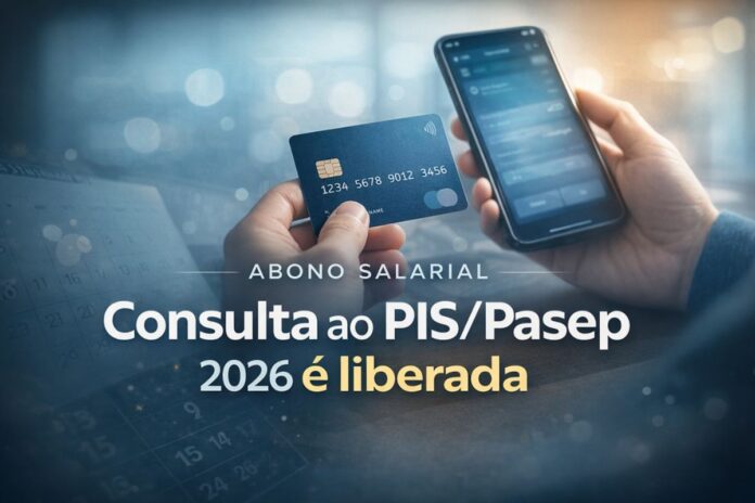 Consulta ao PIS Pasep 2026 liberada para trabalhadores que verificam o abono salarial pelo celular