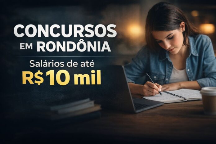 Concursos em Rondônia oferecem vagas no serviço público com salários de até 10 mil reais
